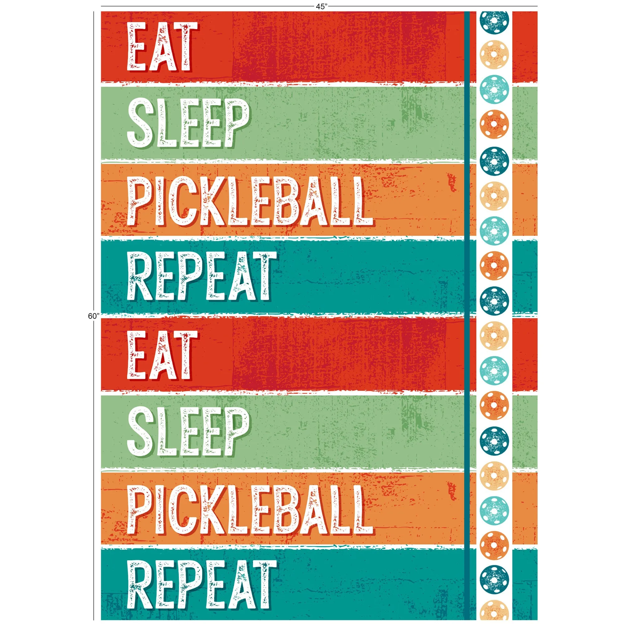 Eat, Sleep, Pickleball, Repeat Panel 45x60"