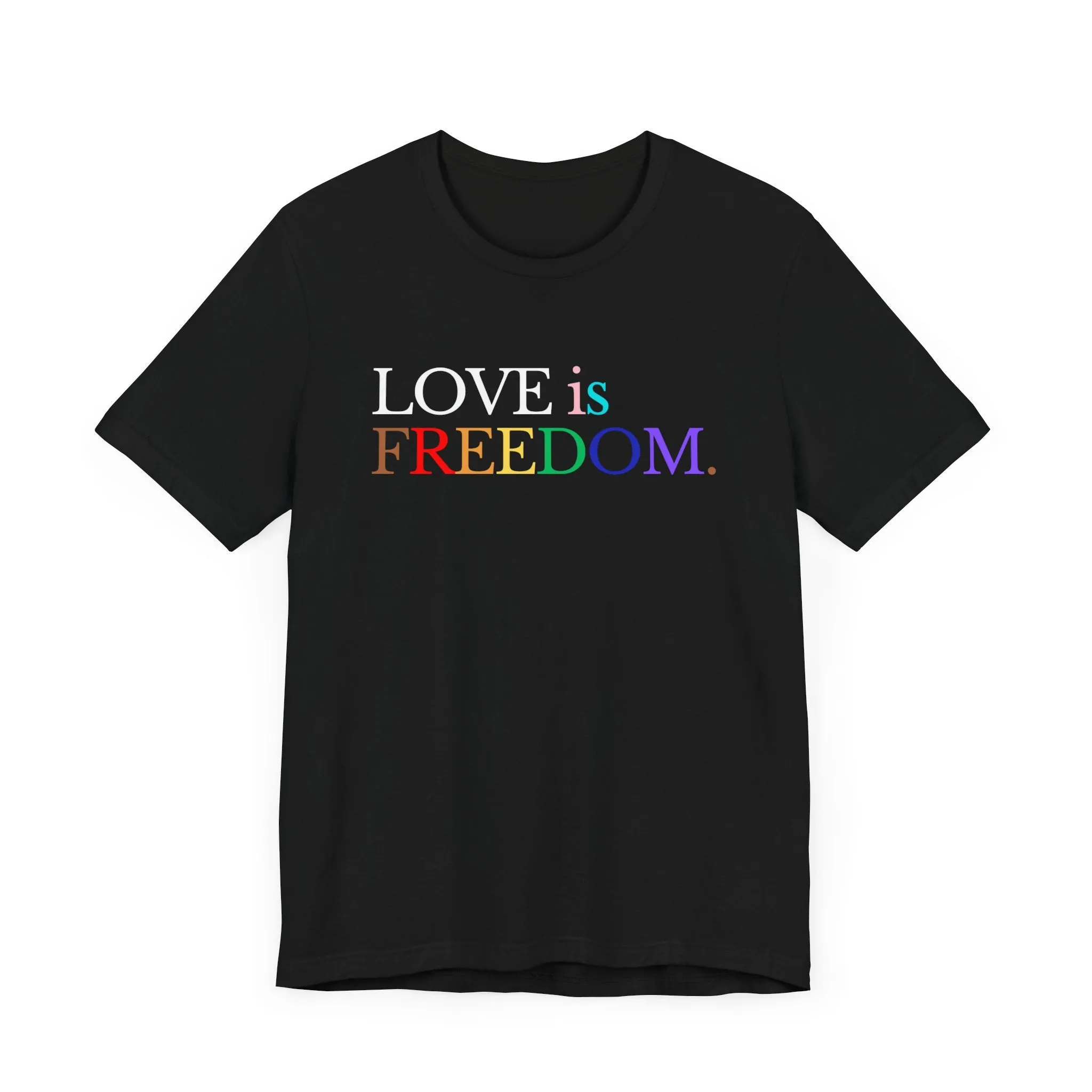 Love is Freedom Unisex T-shirt